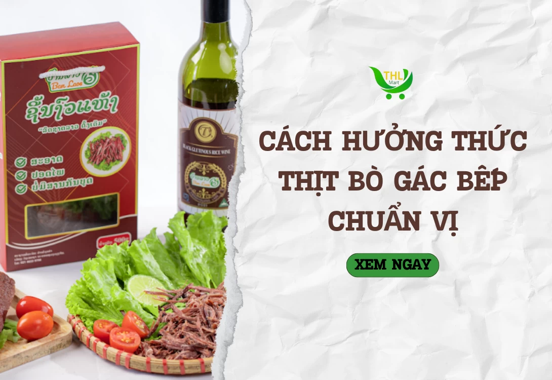 Cách ăn thịt bò gác bếp Bản Lào đúng chuẩn ngon tuyệt vời!